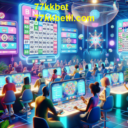 Bingo Online: Diversão e Interatividade no 77kkbet